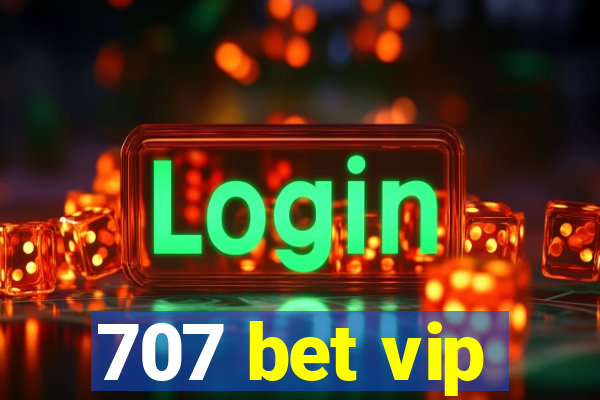 707 bet vip